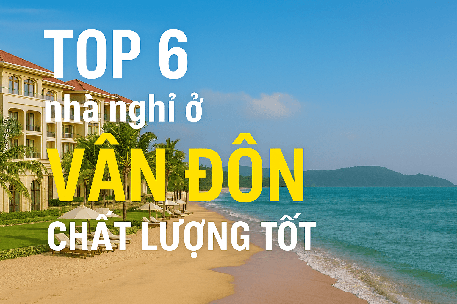 Top 6 nhà nghỉ Vân Đồn chất lượng tốt nhất 2025