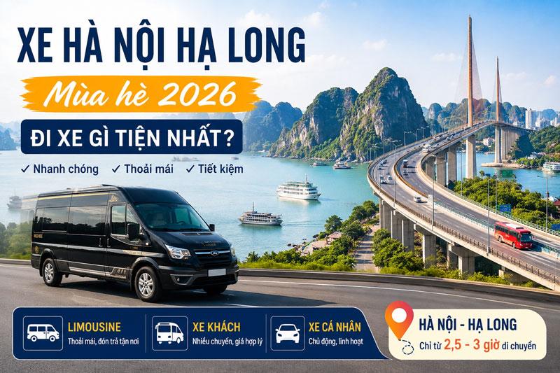 Xe Hà Nội Hạ Long mùa hè 2026: đi xe gì tiện nhất, nhanh nhất và thoải mái nhất?